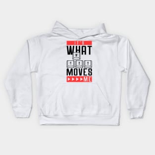 Its What Moves Me - Funny Videogame Kids Hoodie